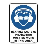 HEARING AND EYE PROTECTION MUST BE WORN IN THIS AREA - POLY SIGNAGE