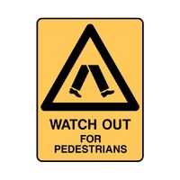 WATCH OUT FOR PEDESTRIANS - LARGE YELLOW AND BLACK POLY SIGN
