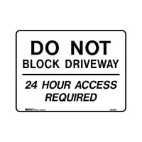 NO NOT BLOCK DRIVE WAY 24 HOUR ACCESS REQUIRED