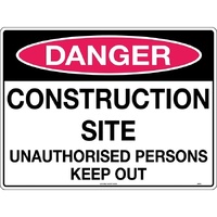 Danger Construction Site Unauthorised Persons Keep Out Safety Sign 600x450mm Metal