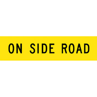 On Side Road Traffic Safety Sign Corflute 1200x300mm